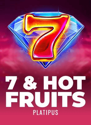 7 & Hot Fruits